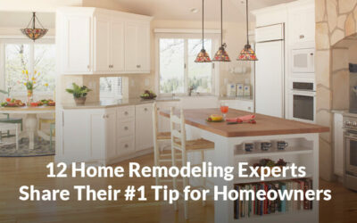 Industry Experts Weigh in On Their #1 Remodeling Tip for Homeowners